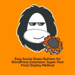 Easy Social Share Buttons for WordPress Extension: Super Post Float Display Method