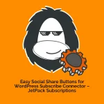 Easy Social Share Buttons for WordPress Subscribe Connector – JetPack Subscriptions